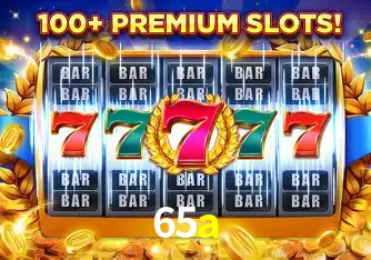 Descubra o Mundo do Cassino Online com 65a